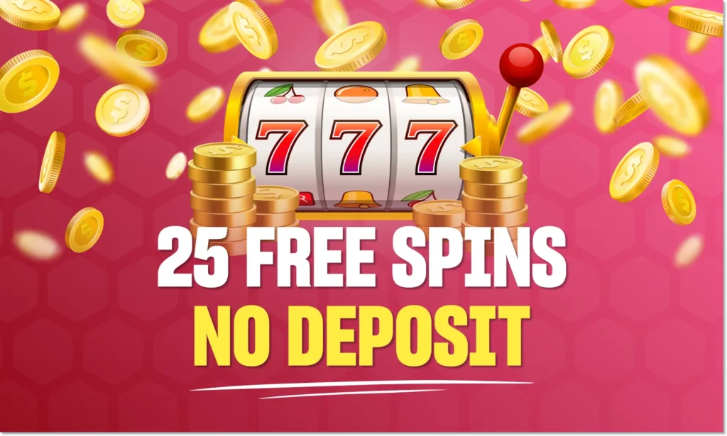 25 Free Spins No Deposit – UK Casino Guide 2026